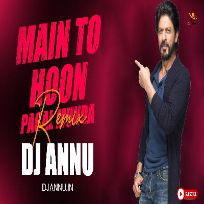 Main To Hu Pagal Munda - Dance Drop Remix DJ Annu